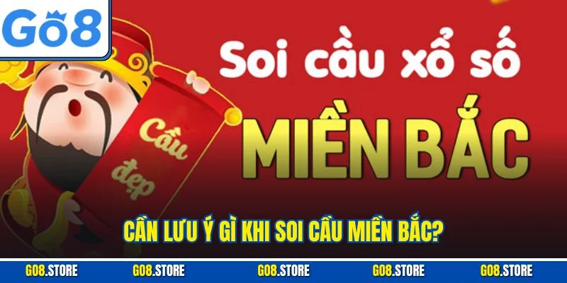 Cần lưu ý gì khi soi cầu miền bắc?