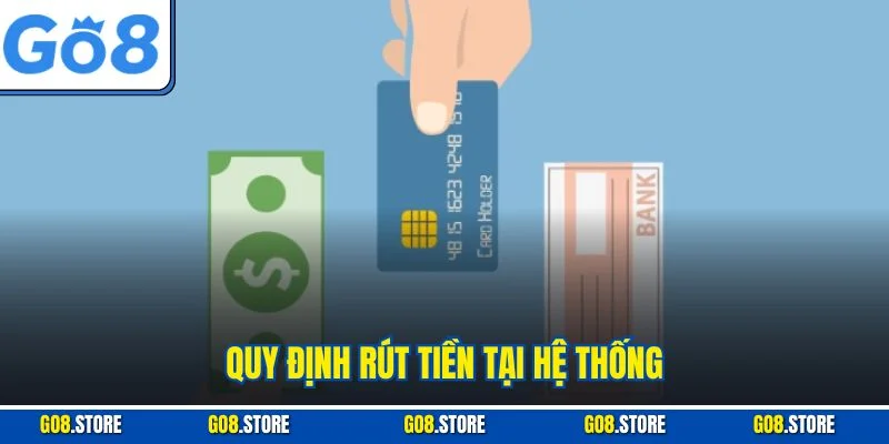 Quy định rút tiền tại hệ thống