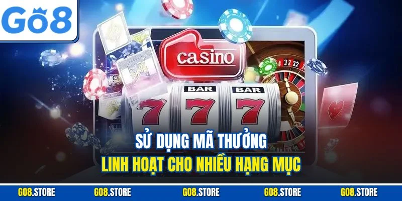 Sử dụng mã thưởng linh hoạt cho nhiều hạng mục